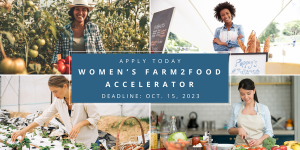 Click here to learn about the Women's Farm2Food Accelerator Program